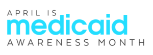 Medicaid Awareness Month